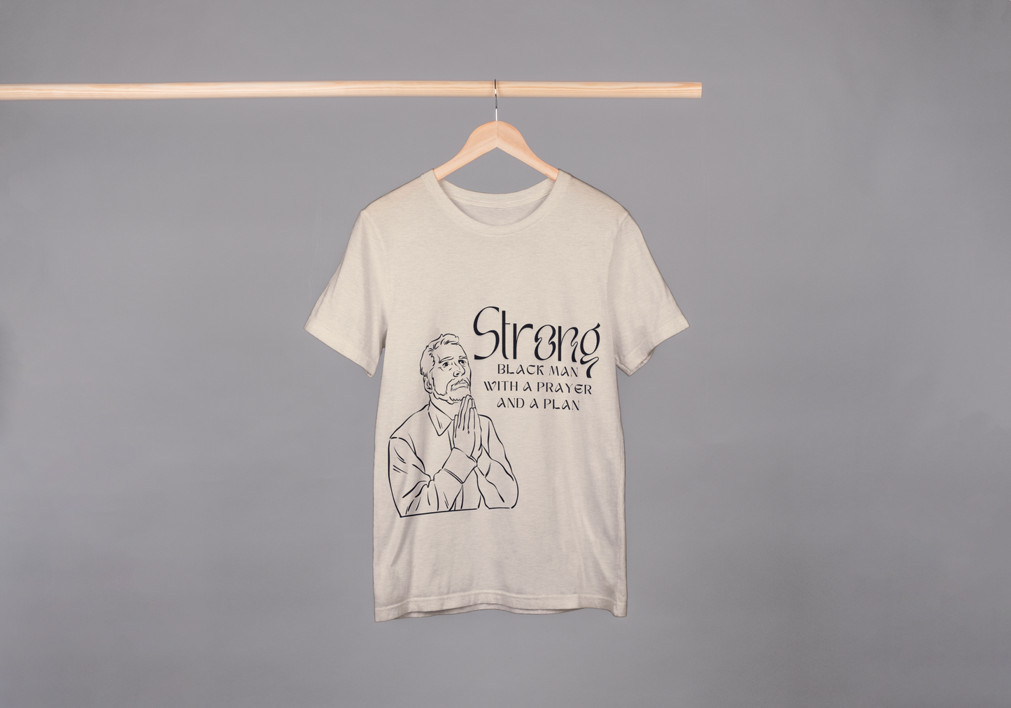 Strong Black Man with a Prayer and a Plan T-Shirt