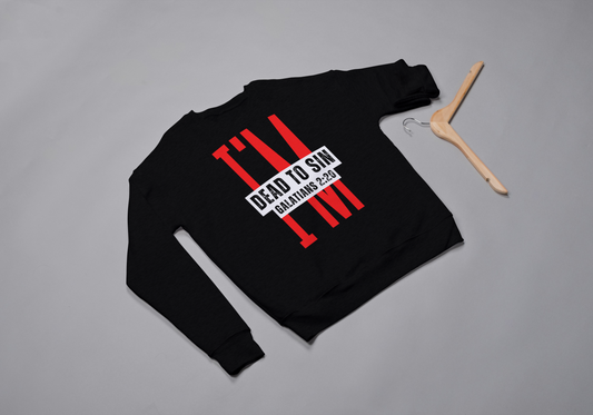 I’m DEAD TO SIN CREWNECKS