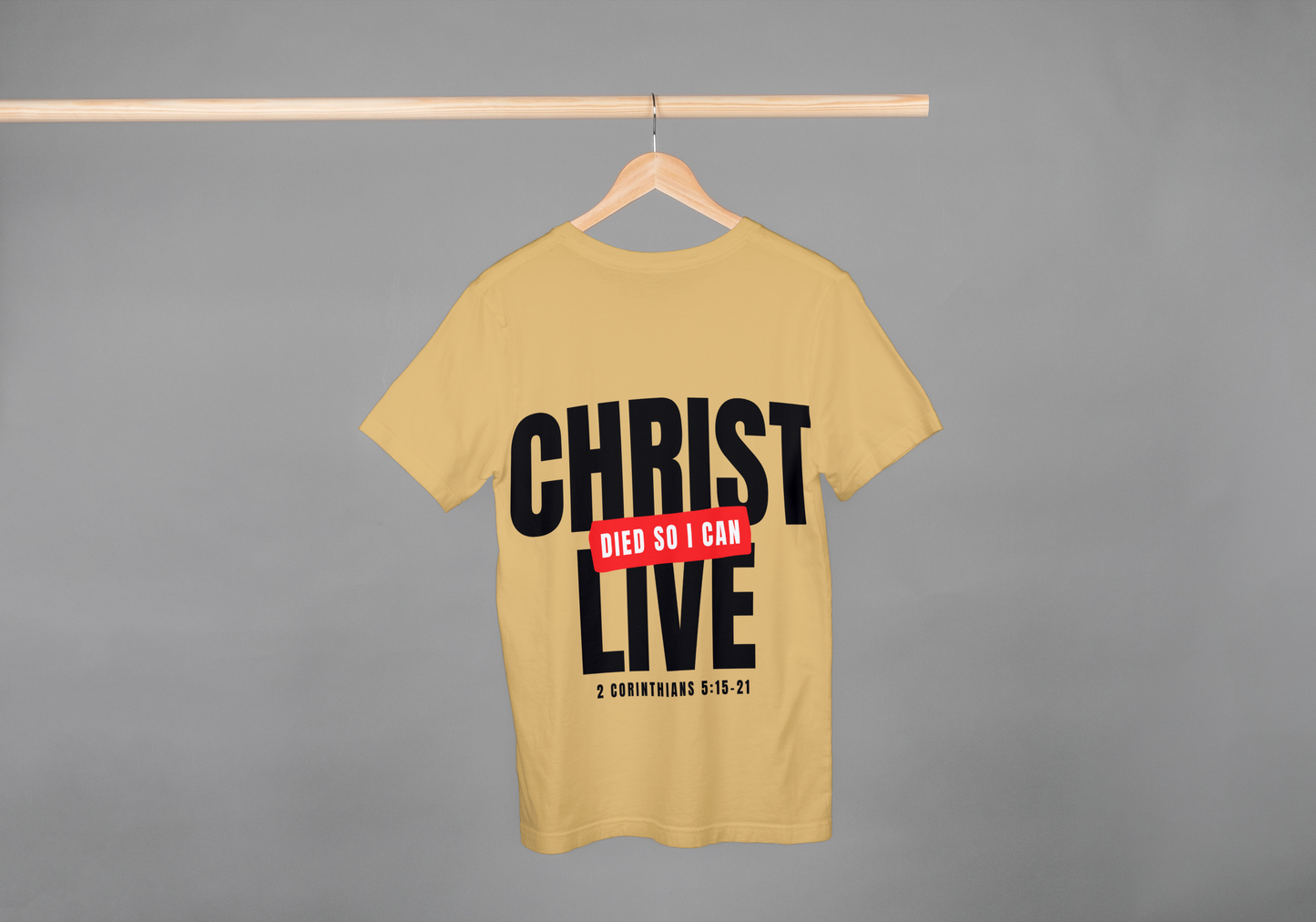 Christ Died So I Can Live T-Shirt